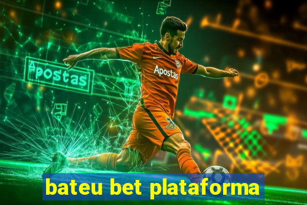 bateu bet plataforma