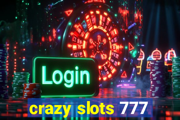 crazy slots 777