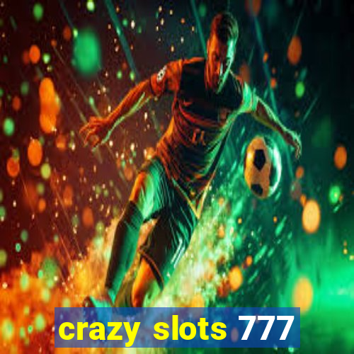 crazy slots 777