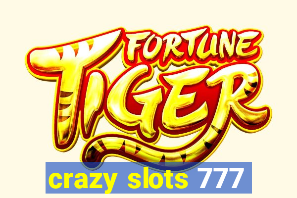 crazy slots 777