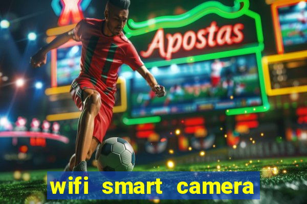 wifi smart camera easy to achieve real time remote viewing