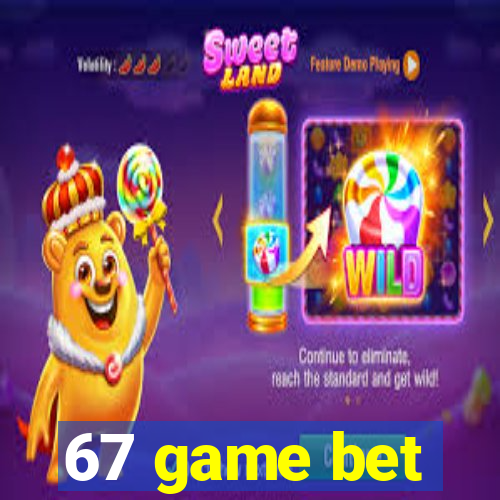 67 game bet