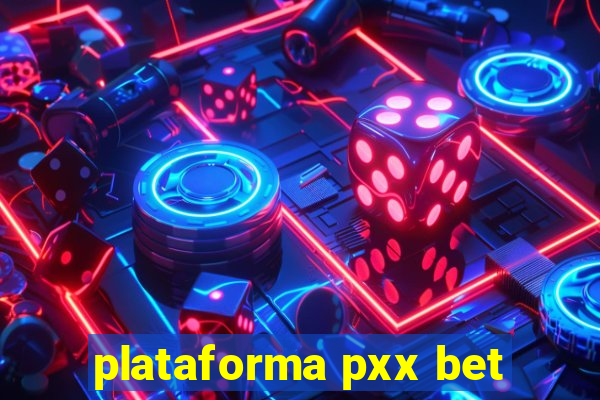 plataforma pxx bet