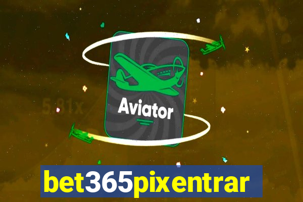 bet365pixentrar