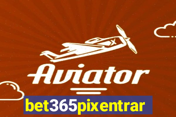 bet365pixentrar