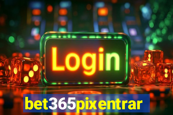 bet365pixentrar