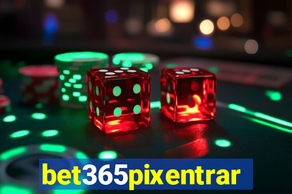 bet365pixentrar