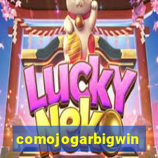 comojogarbigwin