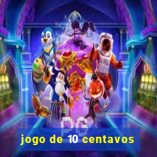 jogo de 10 centavos