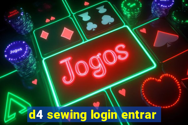 d4 sewing login entrar