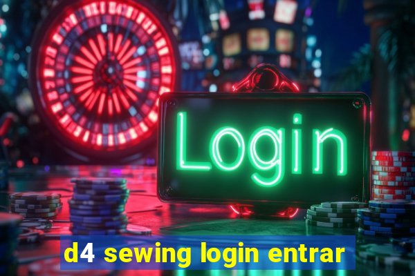 d4 sewing login entrar