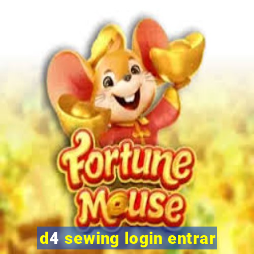 d4 sewing login entrar