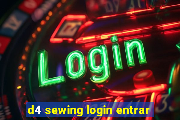 d4 sewing login entrar