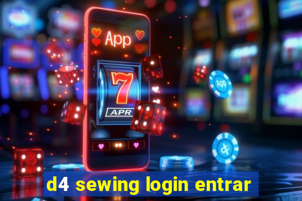 d4 sewing login entrar