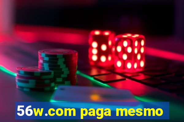 56w.com paga mesmo