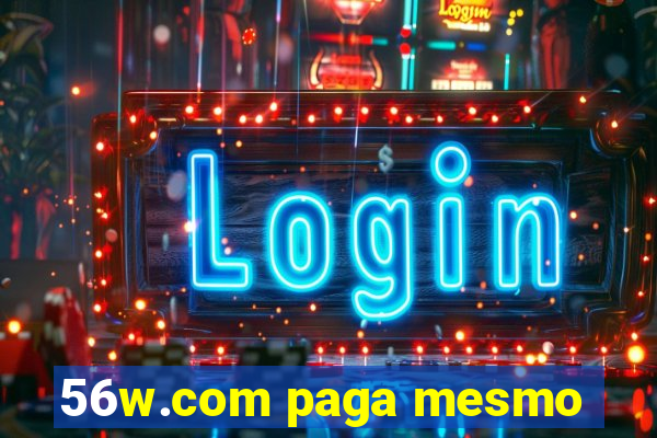 56w.com paga mesmo