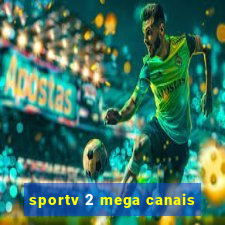 sportv 2 mega canais