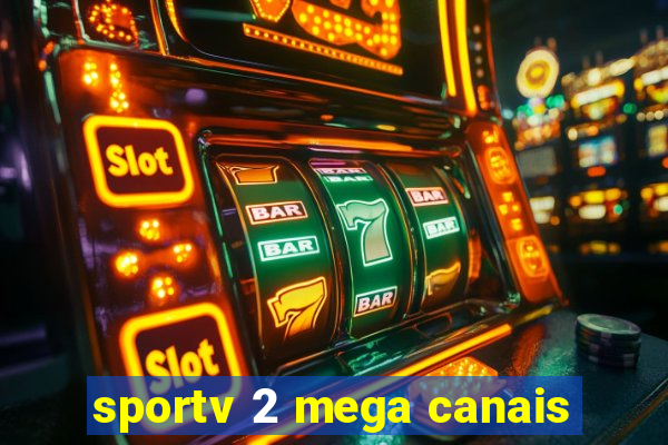 sportv 2 mega canais