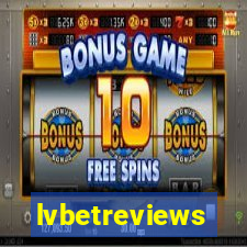 lvbetreviews