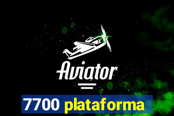 7700 plataforma