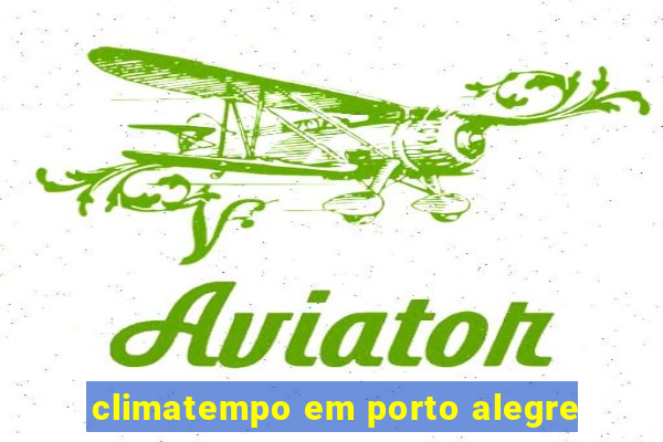 climatempo em porto alegre