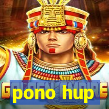 pono hup