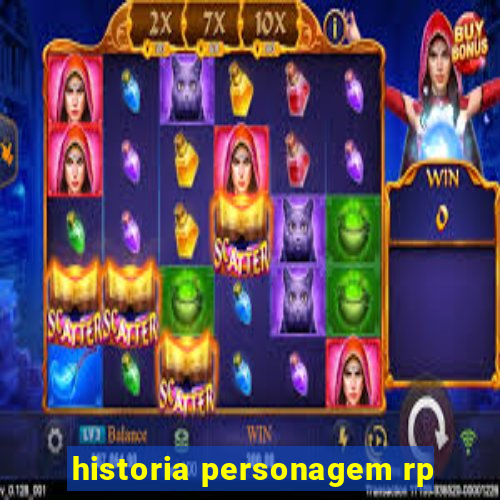 historia personagem rp