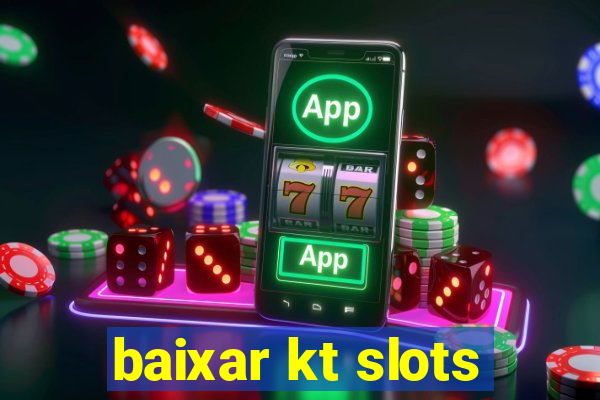 baixar kt slots