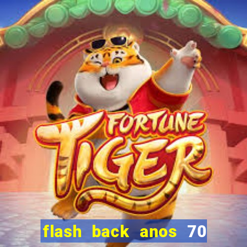 flash back anos 70 80 90 download gratis