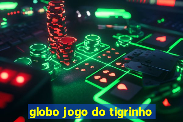 globo jogo do tigrinho