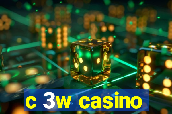 c 3w casino