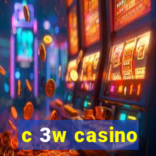 c 3w casino