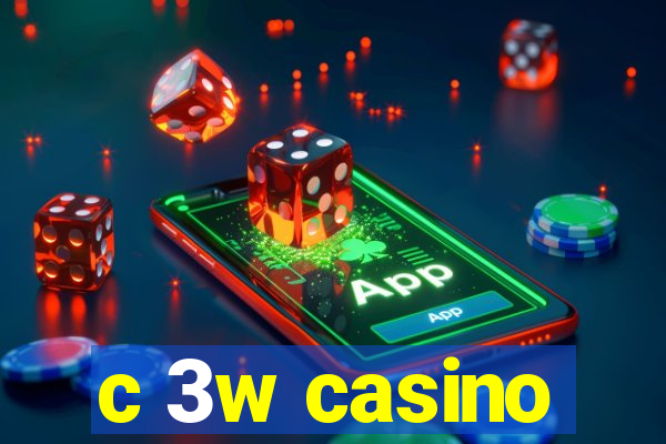 c 3w casino