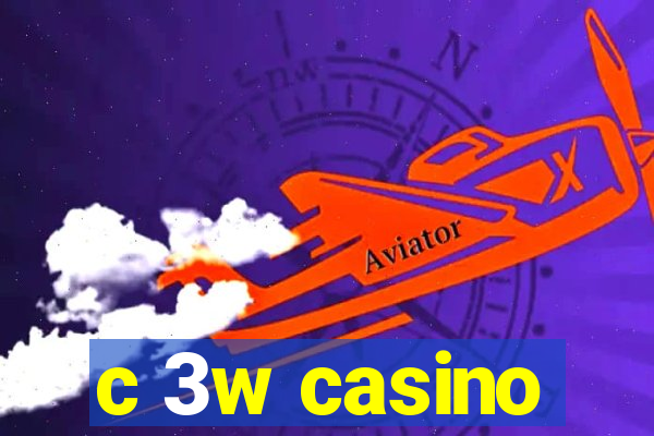 c 3w casino