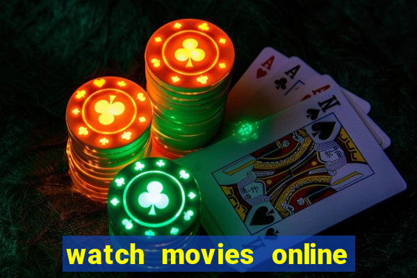 watch movies online for free