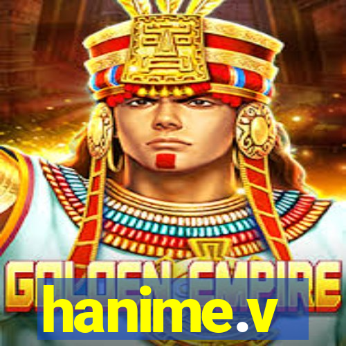 hanime.v