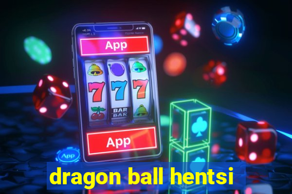 dragon ball hentsi