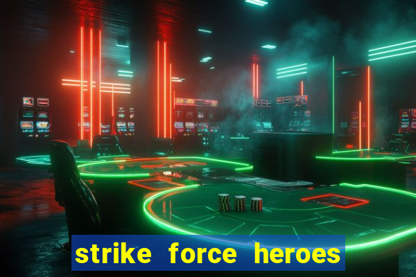 strike force heroes 2 hacked