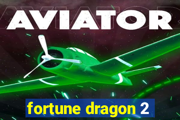 fortune dragon 2