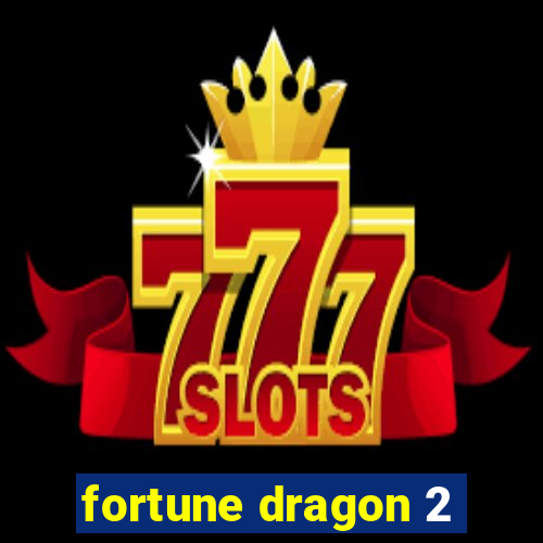 fortune dragon 2