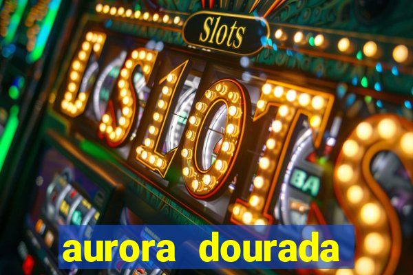 aurora dourada retorno pdf