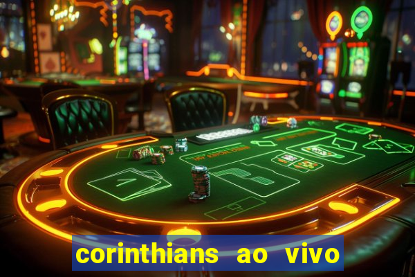 corinthians ao vivo multi multicanal