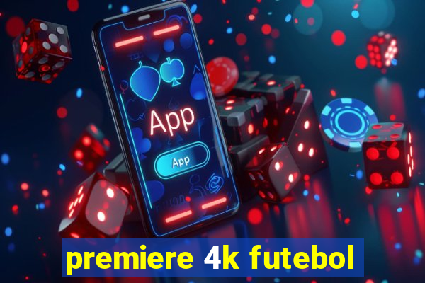 premiere 4k futebol