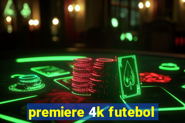 premiere 4k futebol