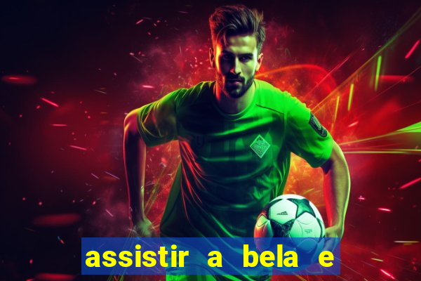 assistir a bela e a fera 2014 completo dublado