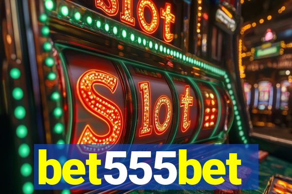 bet555bet