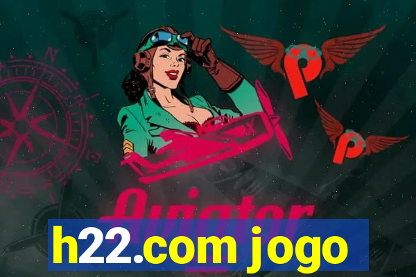 h22.com jogo