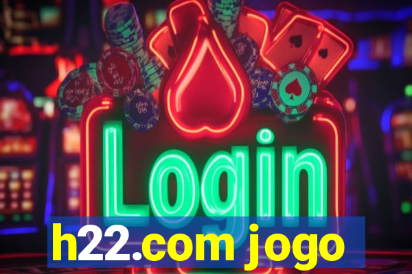 h22.com jogo