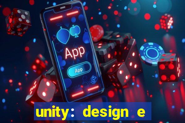 unity: design e desenvolvimento de jogos pdf