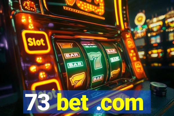 73 bet .com